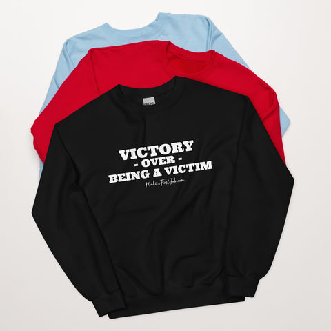 "Victory Over Being a Victim" Unisex Sweatshirt