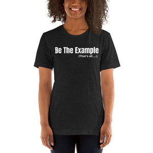 "Be The Example" T-Shirt