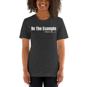 "Be The Example" T-Shirt