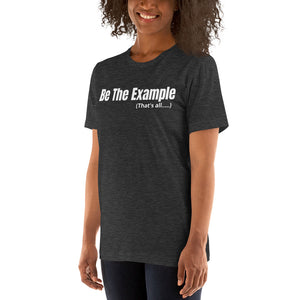 "Be The Example" T-Shirt