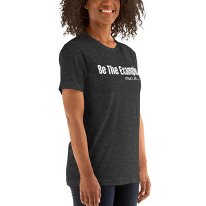 "Be The Example" T-Shirt