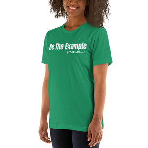 "Be The Example" T-Shirt