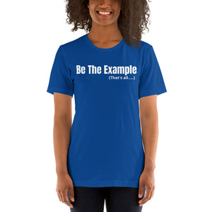 "Be The Example" T-Shirt