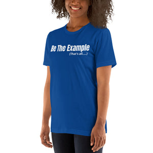 "Be The Example" T-Shirt